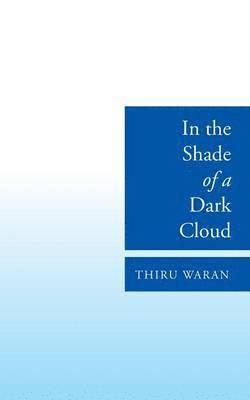 Thiru Waran - In the Shade of a Dark Cloud, Häftad