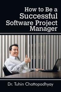 bokomslag How to Be a Successful Software Project Manager