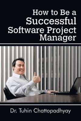 How to Be a Successful Software Project Manager 1