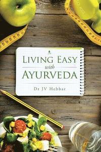 bokomslag Living Easy With Ayurveda