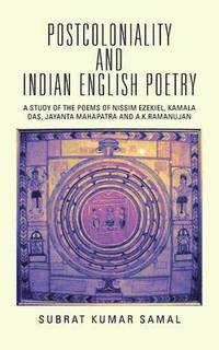 bokomslag Postcoloniality and Indian English Poetry