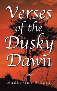bokomslag Verses of the Dusky Dawn