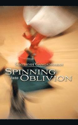 Spinning into Oblivion 1