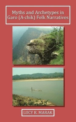 bokomslag Myths and Archetypes in Garo (A?chik) Folk Narratives