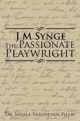 bokomslag J M Synge The Passionate Playwright