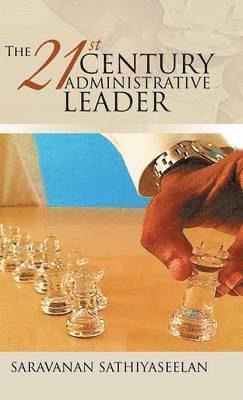 The 21st Century Administrative Leader 1