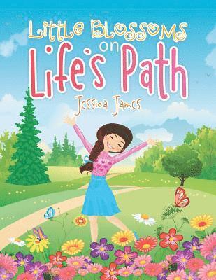 Jessica James - Little Blossoms on Life's Path, Häftad