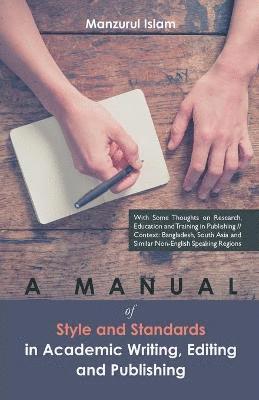 bokomslag Manual of Style and Standards in Academic Writing, Editing and Publishing