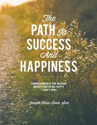 bokomslag The Path to Success and Happiness