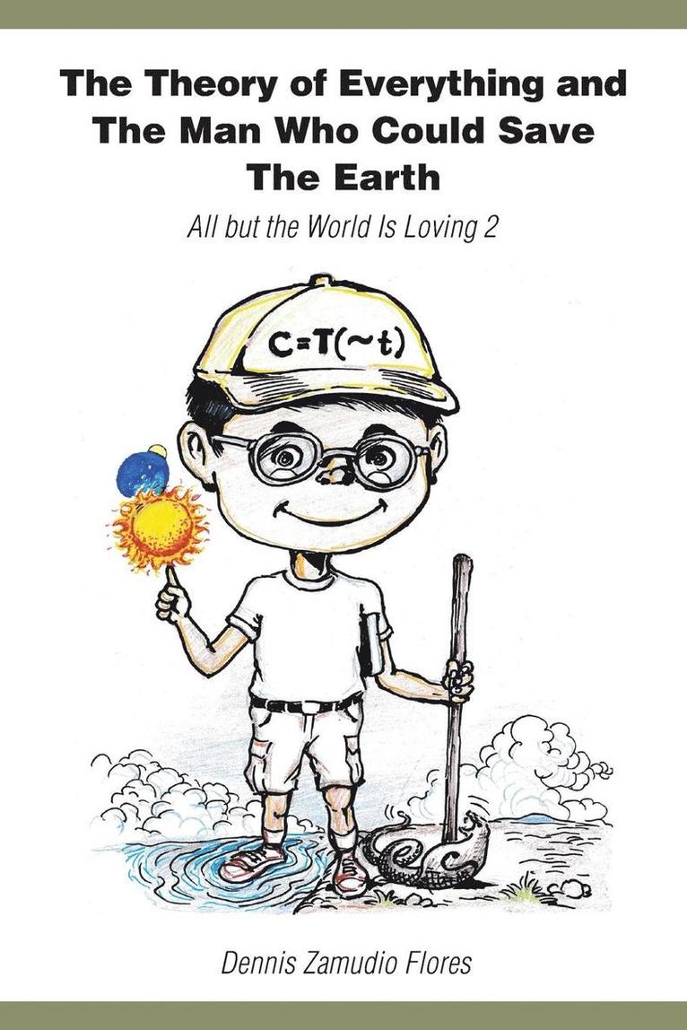 Dennis Zamudio Flores - Theory of Everything and the Man Who Could Save the Earth, Häftad