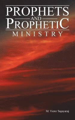 Prophets and Prophetic Ministry 1