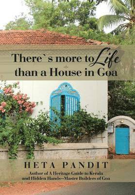 Heta Pandit - There's more to Life than a House in Goa, Inbunden