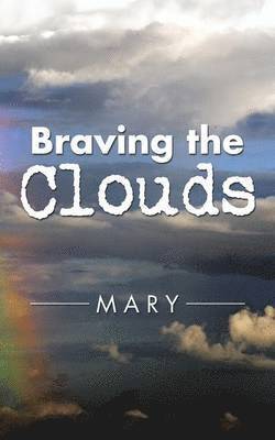 Mary, Mary, - Braving the Clouds, Häftad