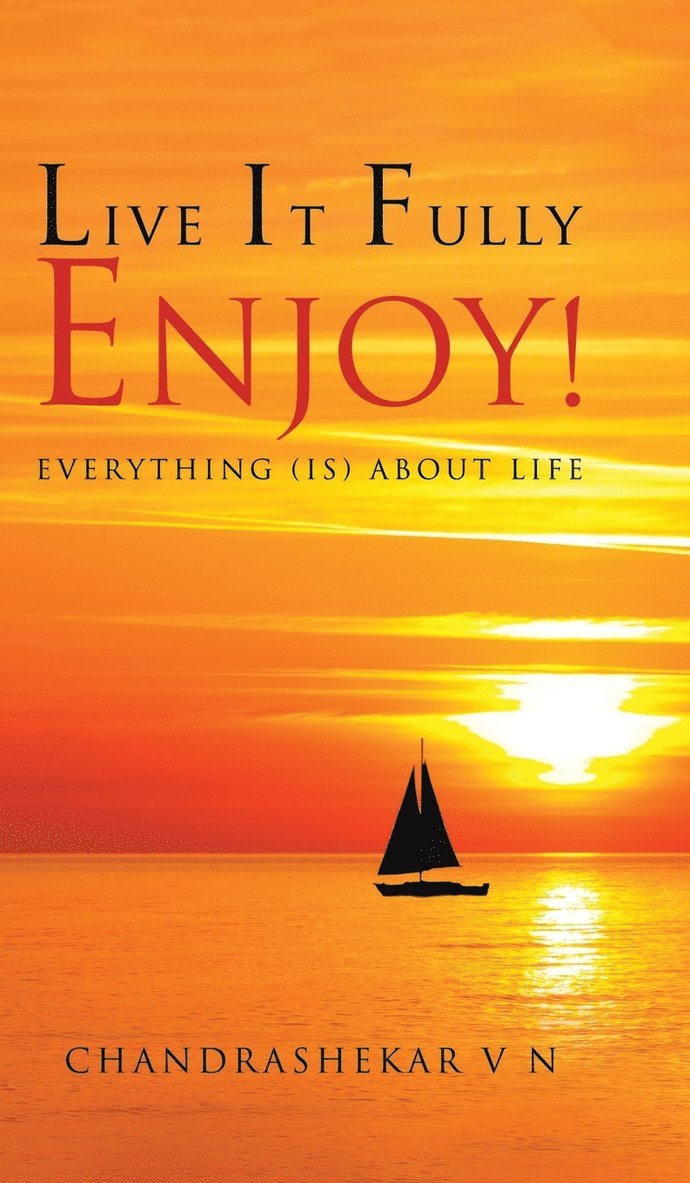 Live It Fully. Enjoy! 1