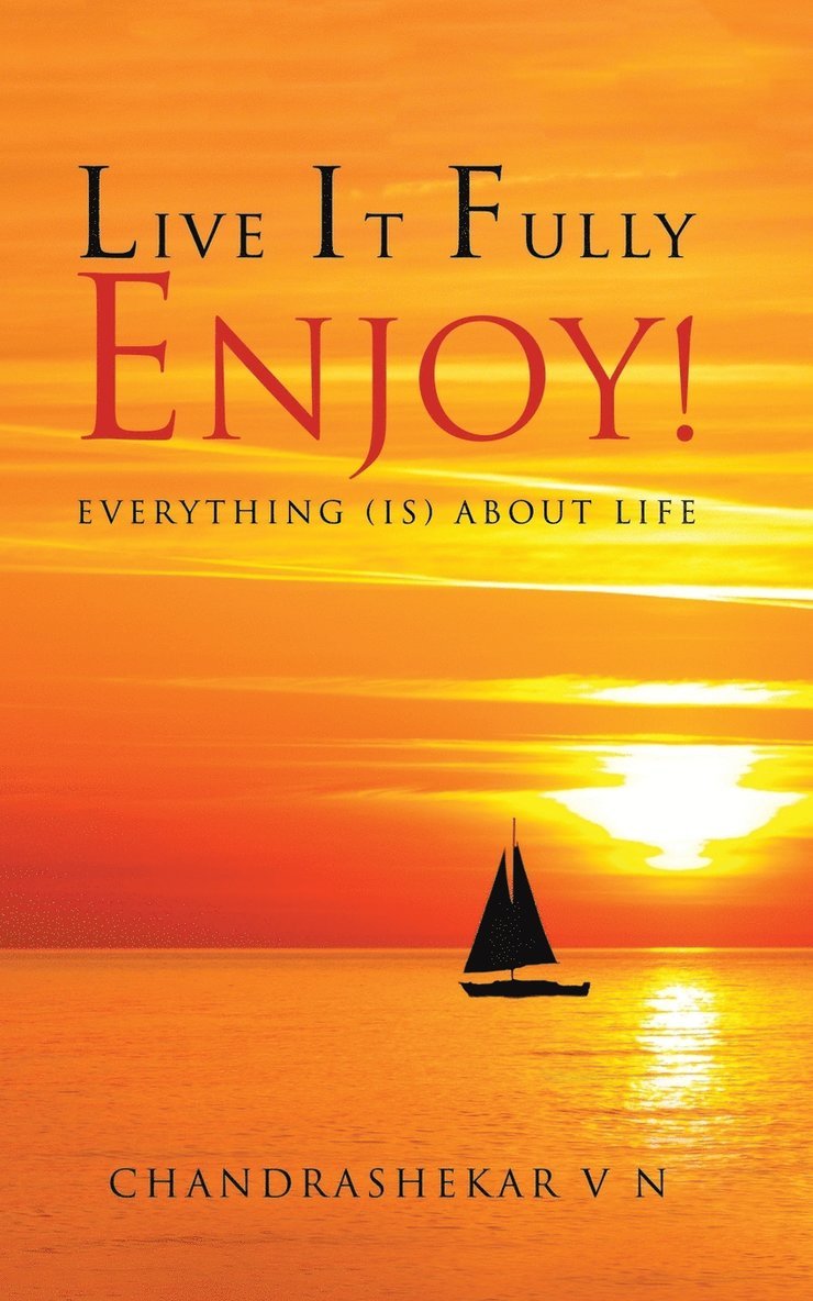 Live It Fully. Enjoy! 1