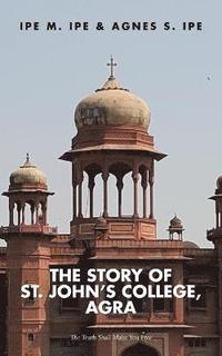 bokomslag The Story of St.John's College, Agra