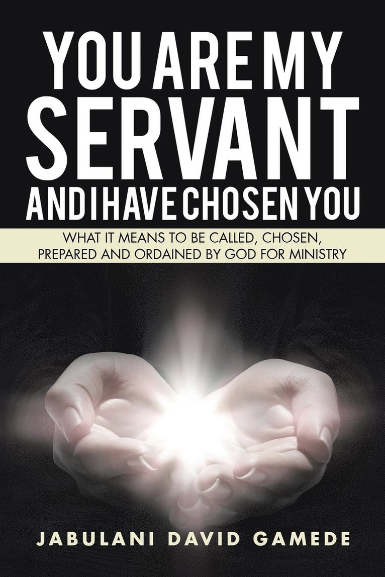 You Are My Servant and I Have Chosen You