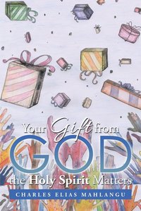 bokomslag Your Gift from God the Holy Spirit Matters