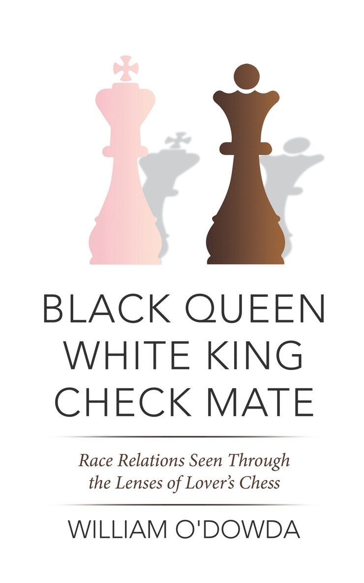 William O'Dowda, WILLIAM O'DOWDA, - Black Queen White King Check Mate, Häftad