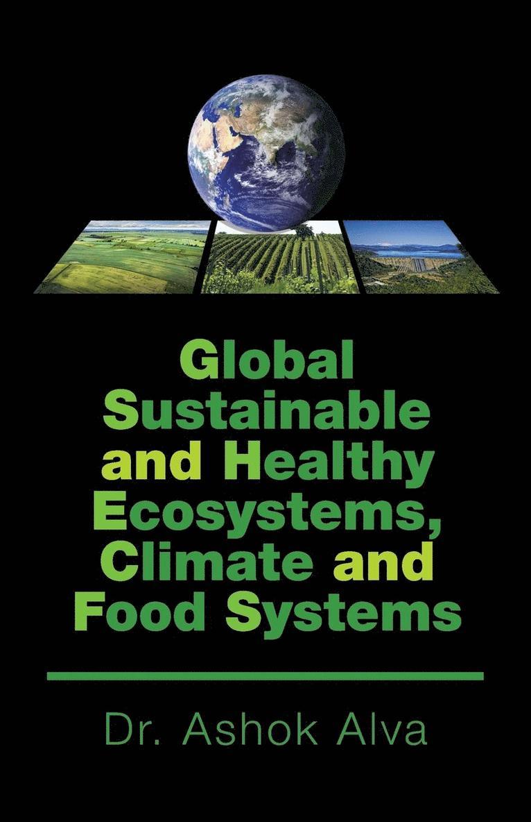 Global Sustainable and Healthy Ecosystems, Climate, and Food Systems 1