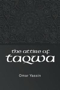bokomslag The Attire of Taqwa