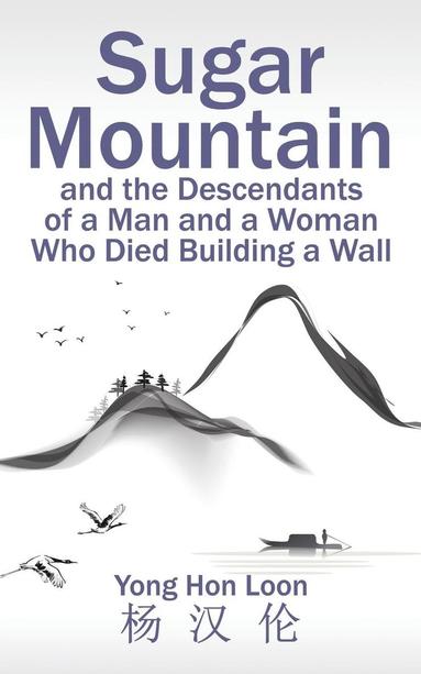 bokomslag Sugar Mountain and the Descendants of a Man and a Woman Who Died Building a Wall
