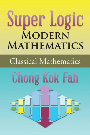 bokomslag Super Logic Modern Mathematics