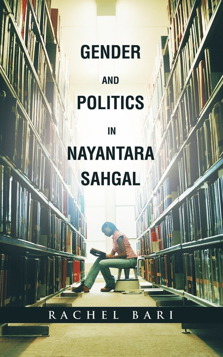 Rachel Bari - Gender and Politics in Nayantara Sahgal, Häftad