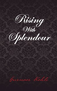 bokomslag Rising With Splendour