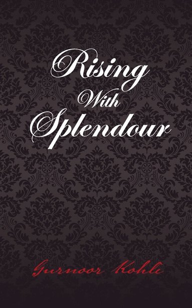 bokomslag Rising With Splendour