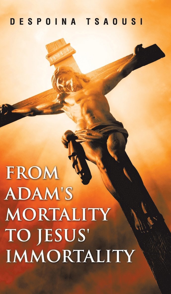 From Adam's Mortality to Jesus' Immortality 1