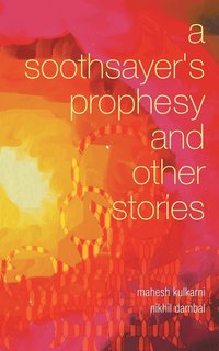 bokomslag A Soothsayer's Prophesy and Other Stories