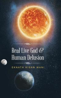 bokomslag Real Live God & Human Delusion