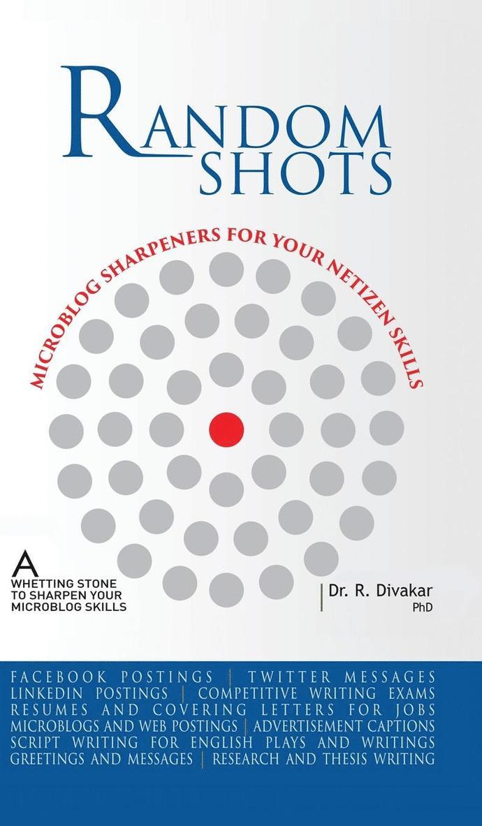 R Divakar, R. Divakar, PhD Dr. R. Divakar - Random Shots - Microblog sharpeners for your netizen skills, Inbunden