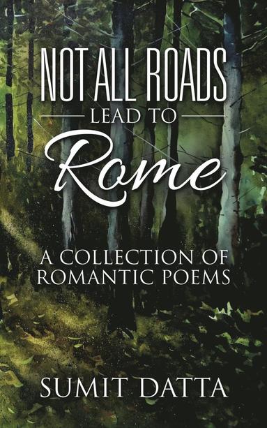 Sumit Datta - Not All Roads Lead to Rome, Häftad