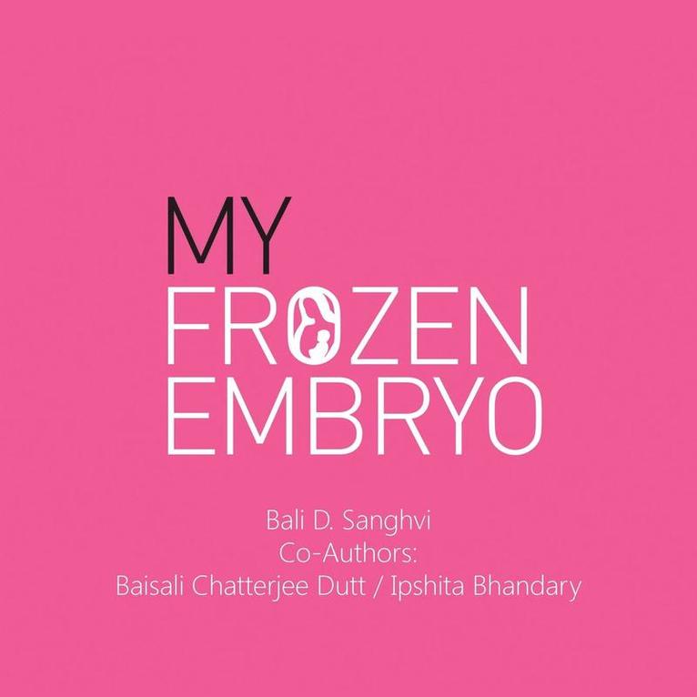 - Sanghvi, Chatterjee, Bhandary, -. Sanghvi,  Sanghvi,, Chatterjee,, Sanghvi - My Frozen Embryo, Häftad