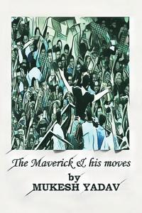 bokomslag The Maverick and His Moves