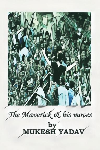 Mukesh Yadav - Maverick and His Moves, Häftad