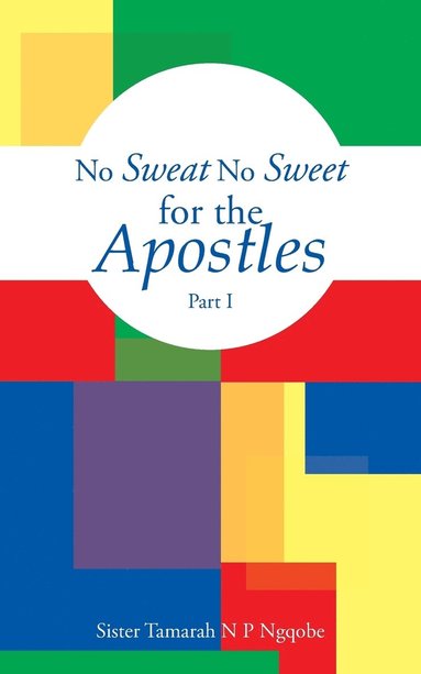 bokomslag No Sweat No Sweet for the Apostles