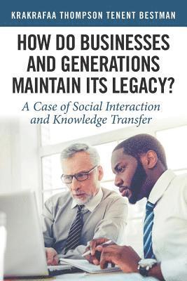 Krakrafaa Thompson Tenent Bestman - How Do Businesses and Generations Maintain Its Legacy?, Häftad