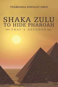 bokomslag Shaka Zulu to Hide Pharoah
