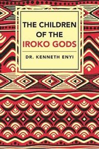 bokomslag The Children of the Iroko Gods