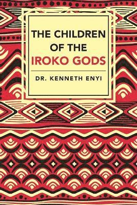 The Children of the Iroko Gods 1