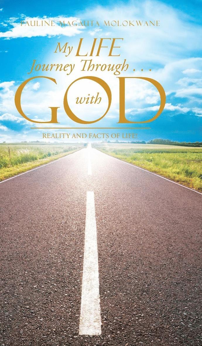 My Life Journey Through . . . with God 1