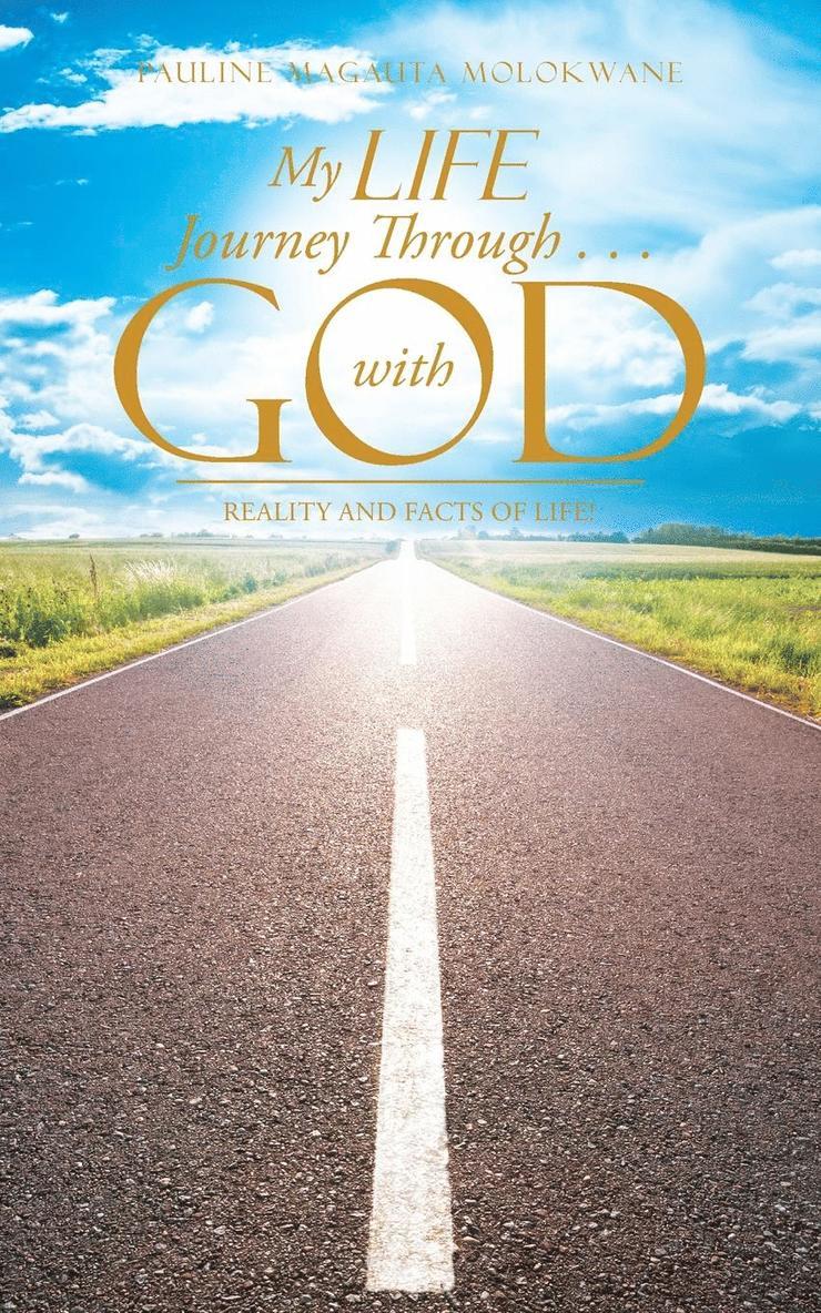 My Life Journey Through . . . with God 1