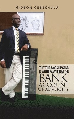 The True Worship Song is Withdrawn from the Bank Account of Adversity 1