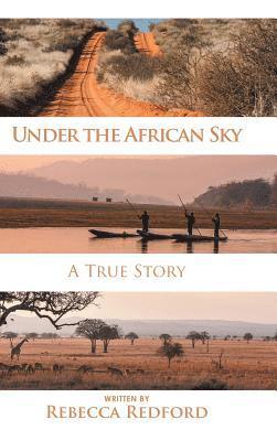 Rebecca Redford - Under the African Sky, Inbunden
