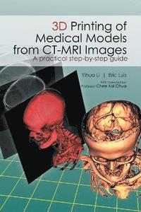 bokomslag 3D Printing of Medical Models from CT-MRI Images