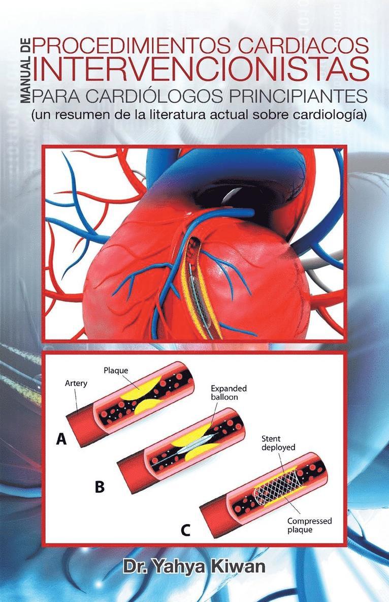 Manual de procedimientos cardiacos intervencionistas para cardilogos principiantes 1