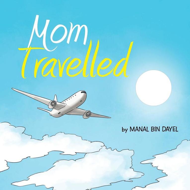 Manal Bin Dayel, MANAL BIN DAYEL - Mom Travelled, Häftad